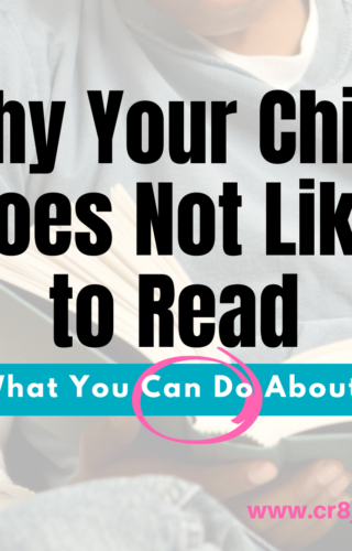 Why Your Child Does Not Like to Read + What You Can Do About It